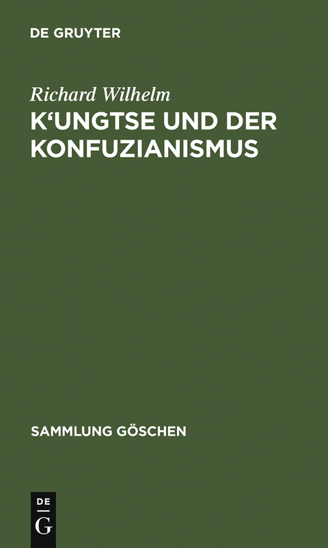 K'ungtse und der Konfuzianismus - Richard Wilhelm