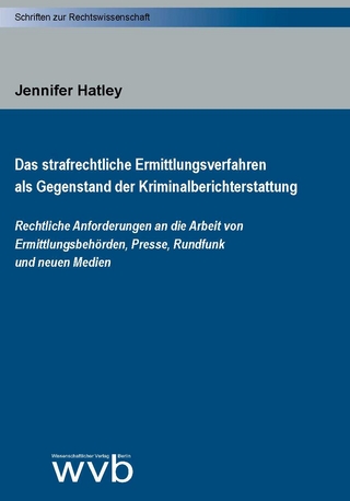 Das strafrechtliche Ermittlungsverfahren als Gegenstand der Kriminalberichterstattung