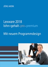 Lexware 2018 lohn + gehalt pro premium - J&ouml;rg Merk