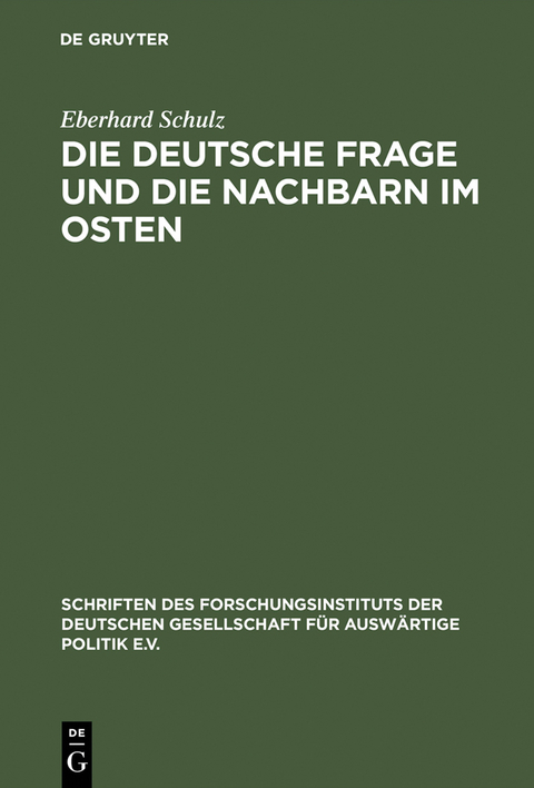 Die Deutsche Frage und die Nachbarn im Osten - Eberhard Schulz