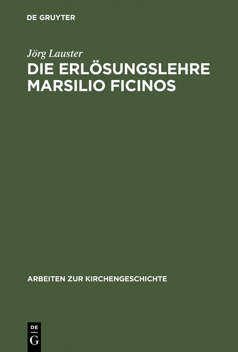 Die Erl&ouml;sungslehre Marsilio Ficinos - J&ouml;rg Lauster