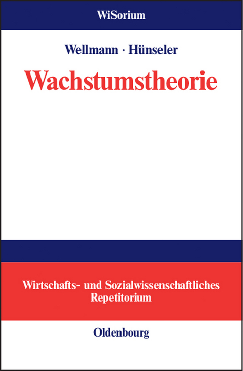 Wachstumstheorie - Andreas Wellmann, J&uuml;rgen H&uuml;nseler