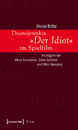 Dostojewskis &raquo;Der Idiot&laquo; im Spielfilm - Dunja Br&ouml;tz
