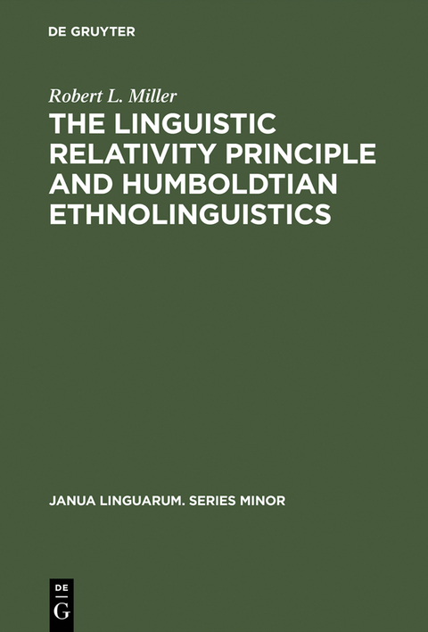 The Linguistic Relativity Principle and Humboldtian Ethnolinguistics - Robert L. Miller