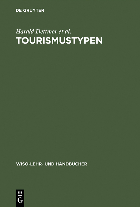 Tourismustypen - Harald Dettmer, Elisabeth Gl&uuml;ck, Thomas Hausmann, Claude Kaspar, Johann Peter Logins, Werner Oppitz, Werner Schneid