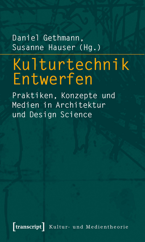 Kulturtechnik Entwerfen - 