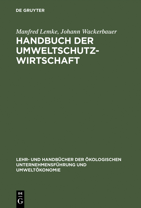 Handbuch der Umweltschutzwirtschaft - Manfred Lemke, Johann Wackerbauer