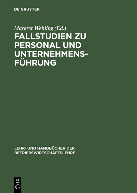 Fallstudien zu Personal und Unternehmensf&uuml;hrung - 