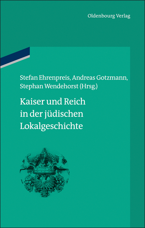 Kaiser und Reich in der j&uuml;dischen Lokalgeschichte - 