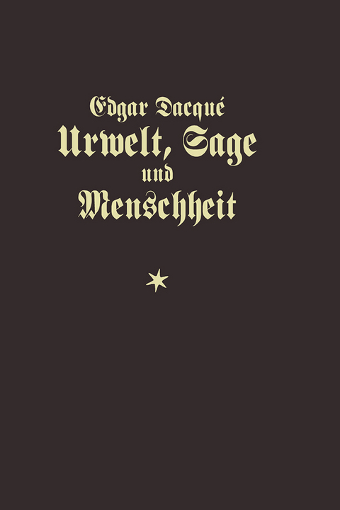 Urwelt, Sage und Menschheit - Edgar Dacqu&eacute;