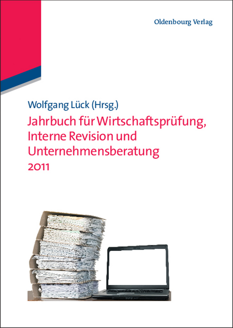 Jahrbuch f&uuml;r Wirtschaftspr&uuml;fung, Interne Revision und Unternehmensberatung 2011 - 