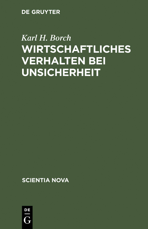 Wirtschaftliches Verhalten bei Unsicherheit - Karl H. Borch