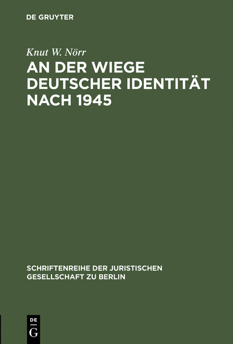An der Wiege deutscher Identit&auml;t nach 1945 - Knut W. N&ouml;rr