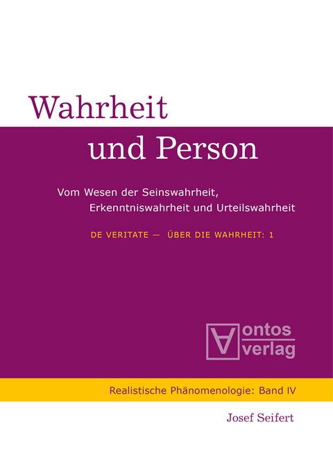 De Veritate - &Uuml;ber die Wahrheit - Josef Seifert