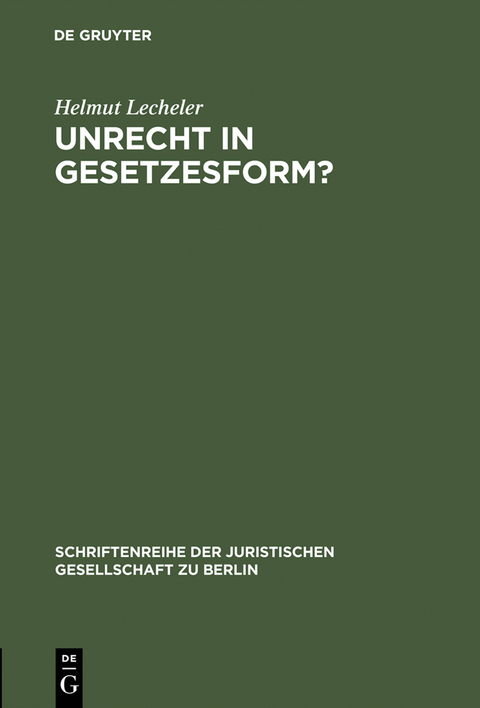 Unrecht in Gesetzesform? - Helmut Lecheler