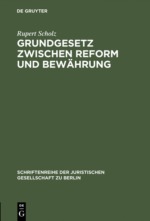Grundgesetz zwischen Reform und Bew&auml;hrung - Rupert Scholz