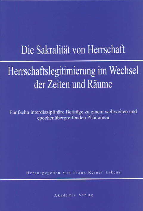 Sakralit&auml;t von Herrschaft - Franz-Reiner Erkens