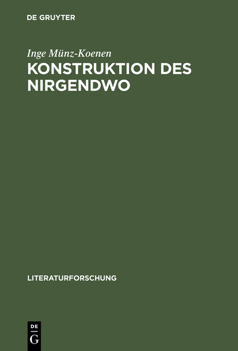 Konstruktion des Nirgendwo - Inge M&uuml;nz-Koenen