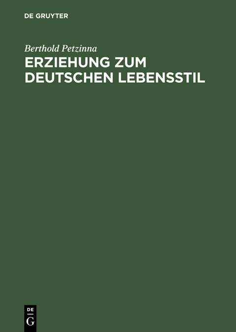 Erziehung zum deutschen Lebensstil - Berthold Petzinna