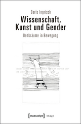Wissenschaft, Kunst und Gender - Doris Ingrisch