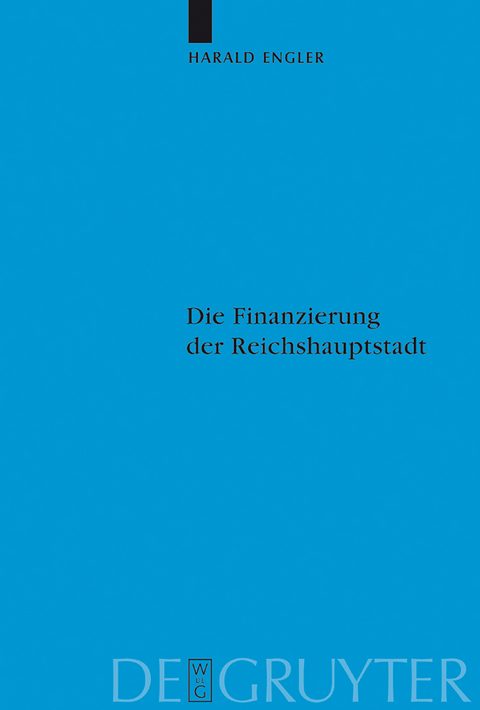 Die Finanzierung der Reichshauptstadt - Harald Engler