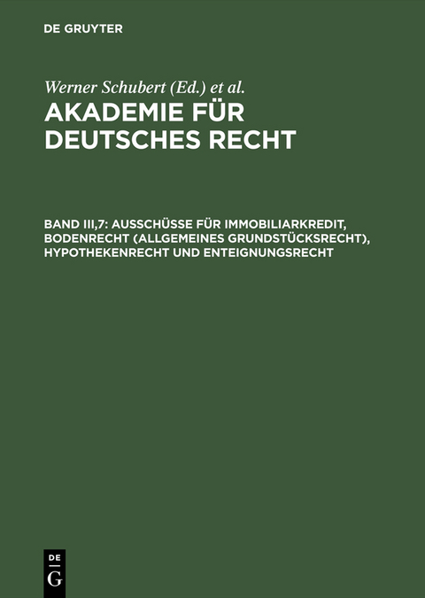 Aussch&uuml;sse f&uuml;r Immobiliarkredit, Bodenrecht (allgemeines Grundst&uuml;cksrecht), Hypothekenrecht und Enteignungsrecht - 