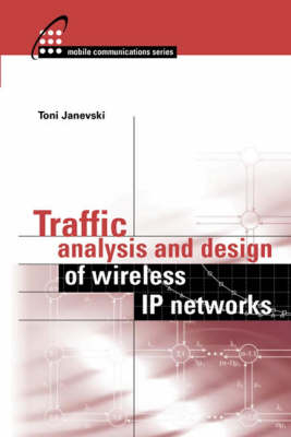 Traffic Analysis and Design of Wireless IP Networks -  Toni Janevski
