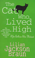 Cat Who Lived High (The Cat Who  Mysteries, Book 11)