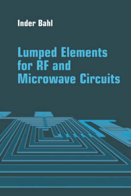 Lumped Elements for RF and Microwave Circuits -  Inder Bahl