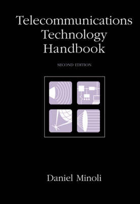 Telecommunications Technology Handbook, Second Edition -  Daniel Minoli