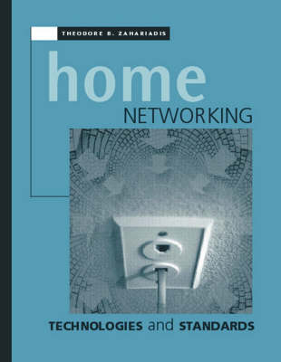 Home Networking Technologies and Standards -  Theodore Zahariadis