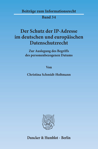 Der Schutz der IP-Adresse im deutschen und europäischen Datenschutzrecht.