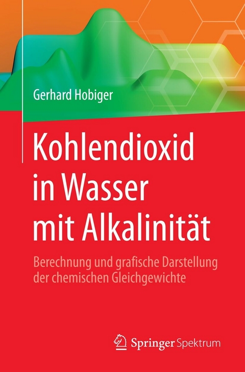 Kohlendioxid in Wasser mit Alkalinit&auml;t - Gerhard Hobiger