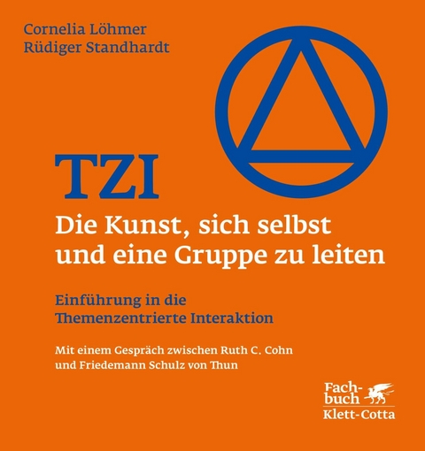 TZI &ndash; Die Kunst, sich selbst und eine Gruppe zu leiten - Cornelia L&ouml;hmer, R&uuml;diger Standhardt