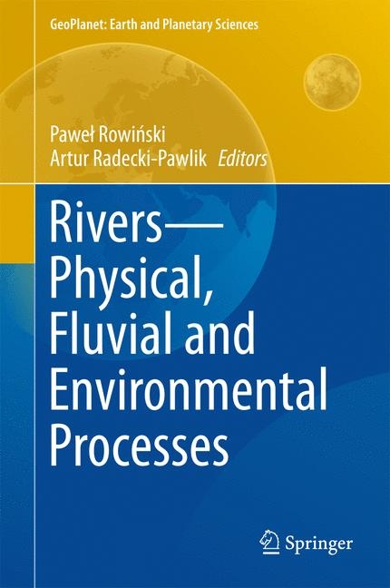 Rivers &ndash; Physical, Fluvial and Environmental Processes - 