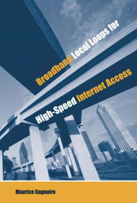 Broadband Local Loops for High-Speed Access -  Maurice Gagnaire