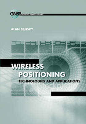 Wireless Positioning Technologies and Applications -  Alan Bensky
