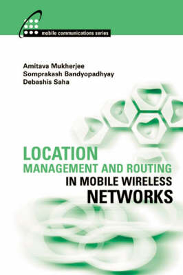 Location Management and Routing in Mobile Wireless Networks -  Amitava Mukherjee