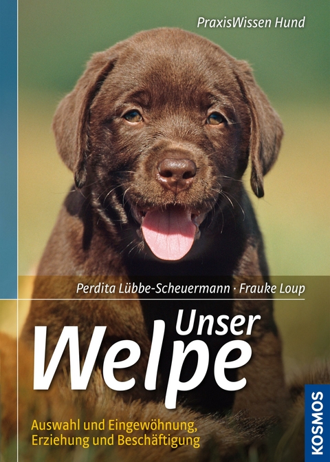 Unser Welpe - Perdita L&uuml;bbe-Scheuermann, Frauke Loup