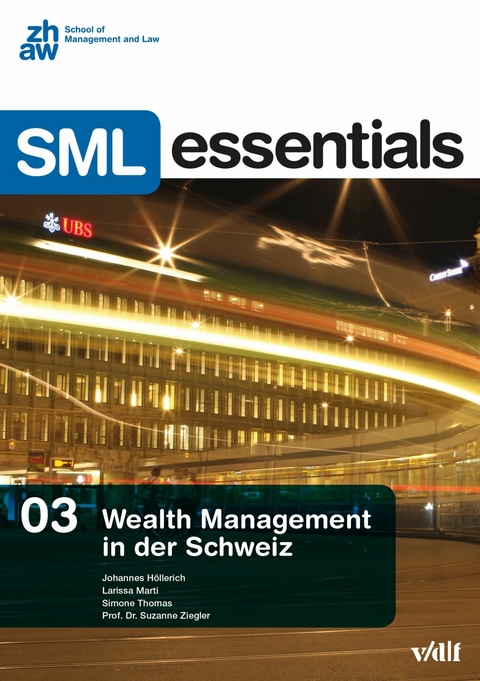 Wealth Management in der Schweiz -  Johannes H&ouml;llerich,  Larissa Marti,  Simone Thomas,  Suzanne Ziegler
