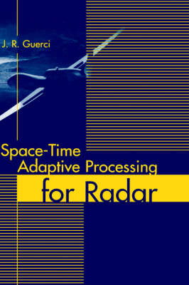Space-Time Adaptive Processing for Radar -  J.R Guerci