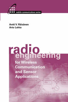 Radio Engineering for Wireless Communication and Sensor Applications -  Antti Raisanen