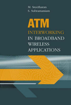 ATM Interworking In Broadband Wireless Applications -  Muthuthamby Sreetharan