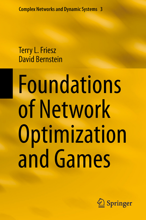 Foundations of Network Optimization and Games - Terry L. Friesz, David Bernstein