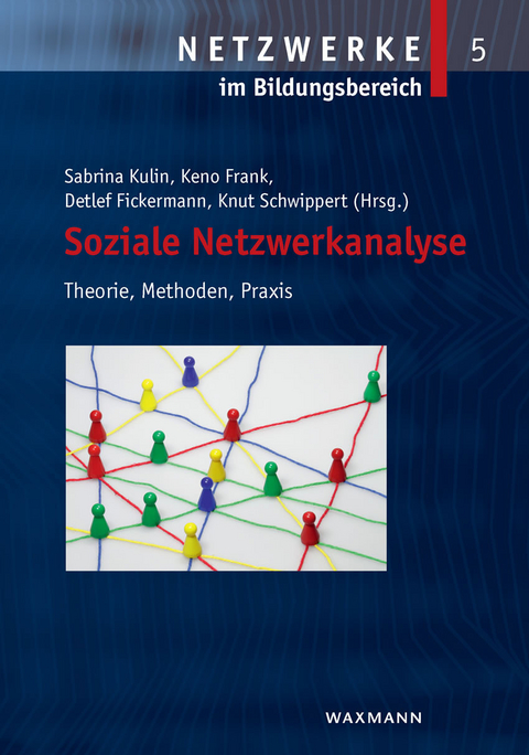 Soziale Netzwerkanalyse. Theorie, Methoden, Praxis - 