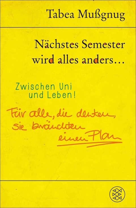 N&auml;chstes Semester wird alles anders ... Zwischen Uni und Leben! - Tabea Mu&szlig;gnug
