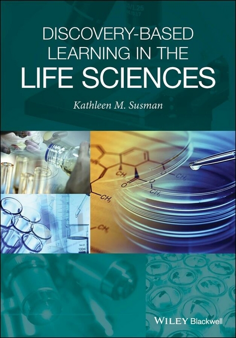 Discovery-Based Learning in the Life Sciences - Kathleen M. Susman