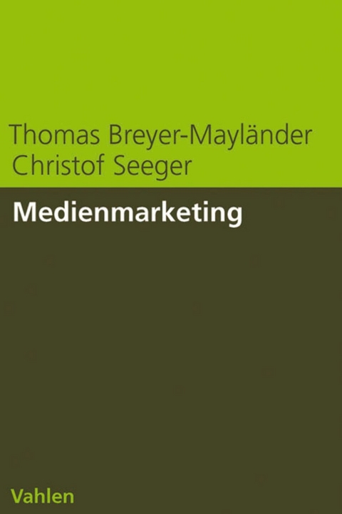 Medienmarketing - Thomas Breyer-Mayl&auml;nder, Christof Seeger