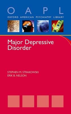 Major Depressive Disorder -  Erik Nelson,  Stephen Strakowski