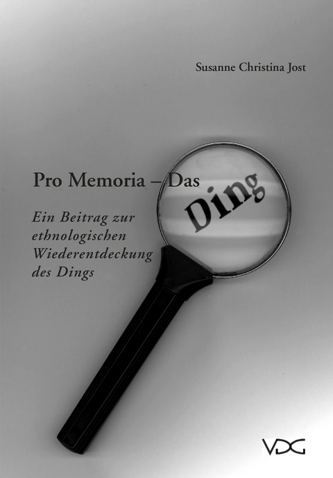 Pro Memoria &ndash; Das Ding - Susanne C Jost
